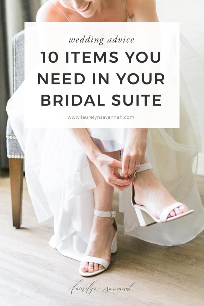 10 Must-Haves in Your Bridal Suite // Laurelyn Savannah Photography